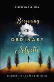 Becoming an Ordinary Mystic (eBook, ePUB)