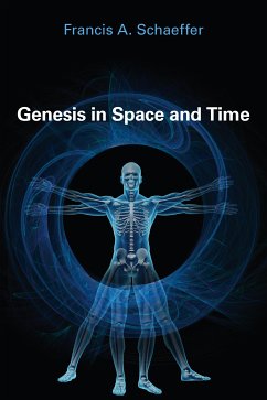 Genesis in Space and Time (eBook, ePUB) - Schaeffer, Francis A.