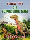 Die vergessene Welt (eBook, ePUB) Die vergessene Welt (eBook, ePUB)
