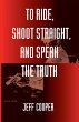 To Ride, Shoot Straight, and Speak the... - Bild 1