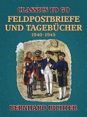 Feldpostbriefe und Tagebücher - 1940-1945 (eBook, ePUB)