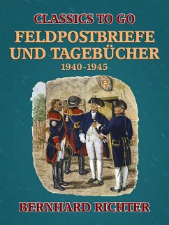 Feldpostbriefe und Tagebücher - 1940-1945 (eBook, ePUB) - Richter, Bernhard