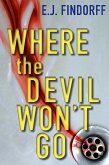 Where the Devil Won't Go (eBook, ePUB)