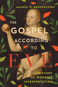 The Gospel According to Eve (eBook, ePUB) - Benckhuysen, Amanda W.