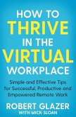 How to Thrive in the Virtual Workplace (eBook, ePUB)