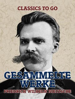 Gesammelte Werke (eBook, ePUB) - Nietzsche, Friedrich Wilhelm