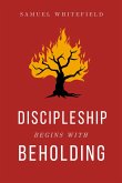 Discipleship Begins with Beholding (eBook, ePUB)