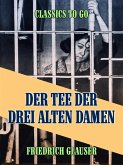 Der Tee der drei alten Damen - Eine Kriminalgeschichte (eBook, ePUB)