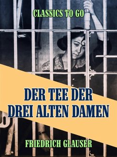 Der Tee der drei alten Damen - Eine Kriminalgeschichte (eBook, ePUB) - Glauser, Friedrich C.