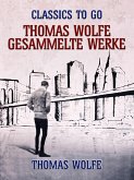 Thomas Wolfe - Gesammelte Werke (eBook, ePUB)