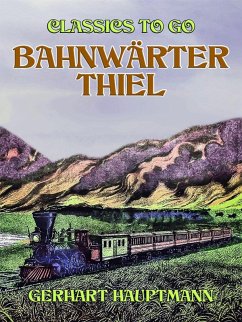 Bahnwärter Thiel (eBook, ePUB) - Hauptmann, Gerhart