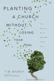 Planting a Church Without Losing Your Soul (eBook, ePUB)
