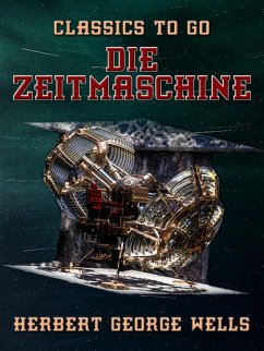 Die Zeitmaschine (eBook, ePUB) - Wells, Herbert George