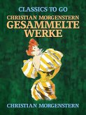 Christian Morgenstern - Gesammelte Werke (eBook, ePUB)