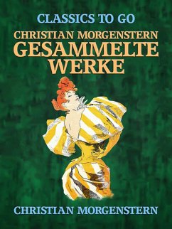 Christian Morgenstern - Gesammelte Werke (eBook, ePUB) - Morgenstern, Christian