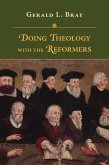 Doing Theology with the Reformers (eBook, ePUB)
