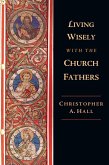 Living Wisely with the Church Fathers (eBook, ePUB)
