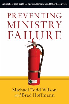 Preventing Ministry Failure (eBook, ePUB) - Wilson, Michael Todd; Hoffmann, Brad