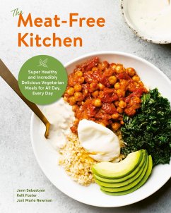 The Meat-Free Kitchen (eBook, ePUB) - Sebestyen, Jenn; Foster, Kelli; Newman, Joni Marie