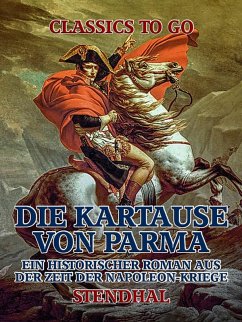 Die Kartause von Parma: Ein historischer Roman aus der Zeit der Napoleon-Kriege (eBook, ePUB) - Stendhal