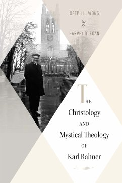 Christology and Mystical Theology of Karl Rahner (eBook, ePUB) - Egan, Harvey; Wong, Joesph