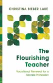 The Flourishing Teacher (eBook, ePUB)