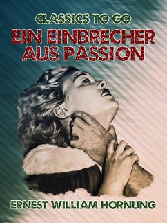 Ein Einbrecher aus Passion (eBook, ePUB) - Hornung, Ernest William