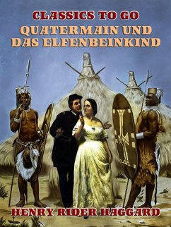 Quatermain und das Elfenbeinkind (eBook, ePUB) - Haggard, Henry Rider