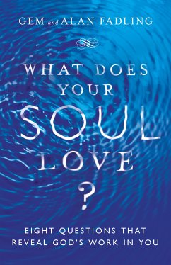 What Does Your Soul Love? (eBook, ePUB) - Fadling, Gem; Fadling, Alan