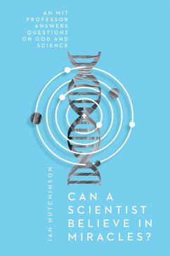 Can a Scientist Believe in Miracles? (eBook, ePUB) - Hutchinson, Ian