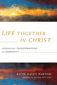 Life Together in Christ (eBook, ePUB) - Barton, Ruth Haley