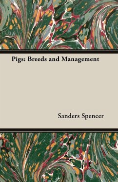 Pigs: Breeds and Management (eBook, ePUB) - Spencer, Sanders