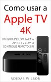 Como usar a Apple TV 4K (eBook, ePUB)