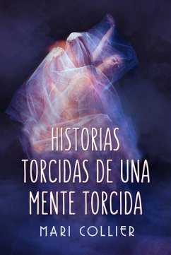 Cover Historias Torcidas de Una Mente Torcida (eBook, ePUB)