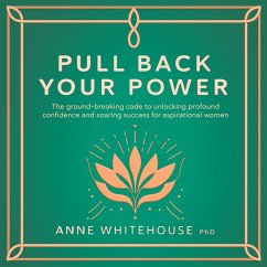 Pull Back Your Power (MP3-Download) - Whitehouse PhD, Anne