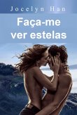 Faca-me ver estelas (eBook, ePUB) Faca-me ver estelas (eBook, ePUB)