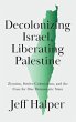 Decolonizing Israel, Liberating... - Bild 1