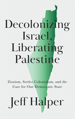 Decolonizing Israel, Liberating Palestine (eBook, ePUB) - Halper, Jeff