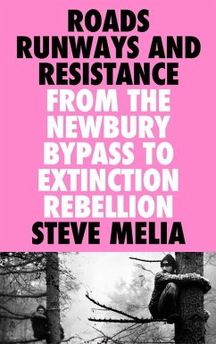 Roads, Runways and Resistance (eBook, ePUB) - Melia, Steve