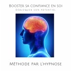 Booster sa confiance en soi : Débloquer son potentiel (Méthode par l'hypnose) (MP3-Download)