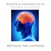 Booster sa confiance en soi : Débloquer son potentiel (Méthode par l'hypnose) (MP3-Download) Booster sa confiance en soi : Débloquer son potentiel (Méthode par l'hypnose) (MP3-Download)