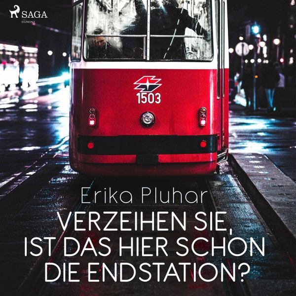 Verzeihen Sie, ist das hier schon die Endstation? (MP3-Download) von Erika  Pluhar - Hörbuch bei bücher.de runterladen