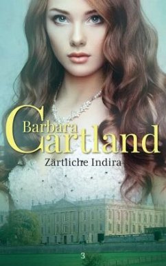 Zärtliche Indira - Cartland, Barbara