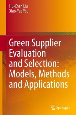 Green Supplier Evaluation and Selection: Models, Methods and Applications - Liu, Hu-Chen;You, Xiao-Yue