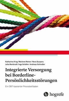 Integrierte Versorgung bei Borderline-Persönlichkeitsstörungen (eBook, PDF) - Bierbrodt, Julia; Krog, Katharina; Reiner, Marlene; Schindler, Andreas; Schäfer, Ingo; Surpanu, Nora