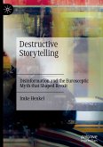 Destructive Storytelling
