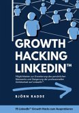 Growth Hacking LinkedIn(TM) Growth Hacking LinkedIn(TM)