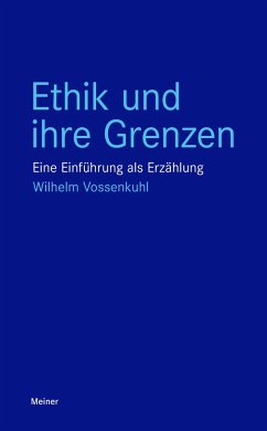Ethik und ihre Grenzen - Vossenkuhl, Wilhelm