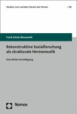 Rekonstruktive Sozialforschung als strukturale Hermeneutik