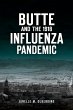 Butte and the 1918 Influenza Pandemic... - Bild 1
